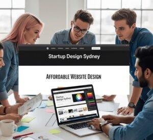 Affordable Website Design Packages for Startups in Sydney